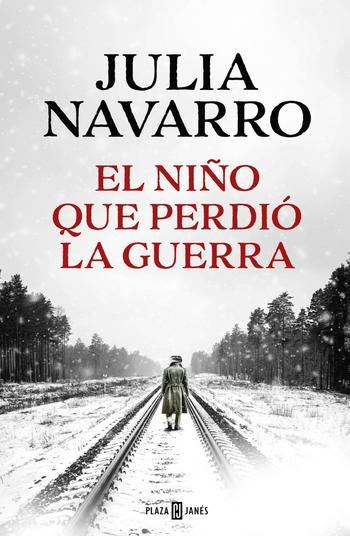 El niño que perdió la guerra , la nueva novela de Julia Navarro, se publicará el 5 de septiembre