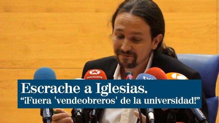 Escrache a Pablo Iglesias en "su universidad" : "¡Fuera 'vendeobreros'