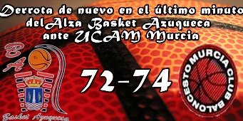 Alza Basket Azuqueca 72 Ucam Murcia EBA 74