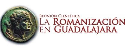 Se abre el plazo de inscripción para participar en la Reunión Científica “La romanización en Guadalajara” 