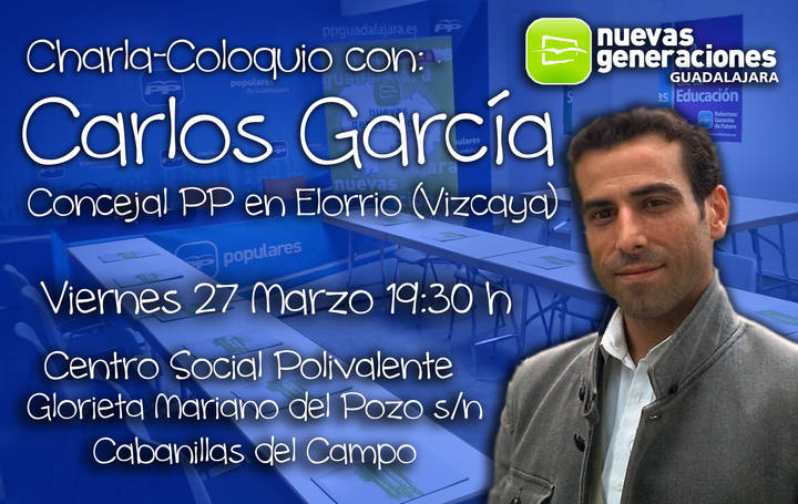 NN GG Guadalajara organiza para hoy viernes un encuentro con Carlos García, concejal del PP en Elorrio (Vizcaya)